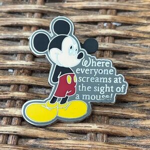DISNEY 2009 “Where Everyone Screams at the Sight of a Mouse” Mickey Mouse Pin